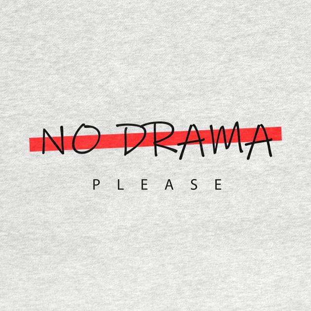 No Drama Please by SherabArts